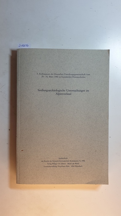 Diverse  Siedlungsarchäologische Untersuchungen im Alpenvorland : 5. Kolloquium der Deutschen Forschungsgemeinschaft vom 29. - 30. März 1990 in Gaienhofen-Hemmenhofen 