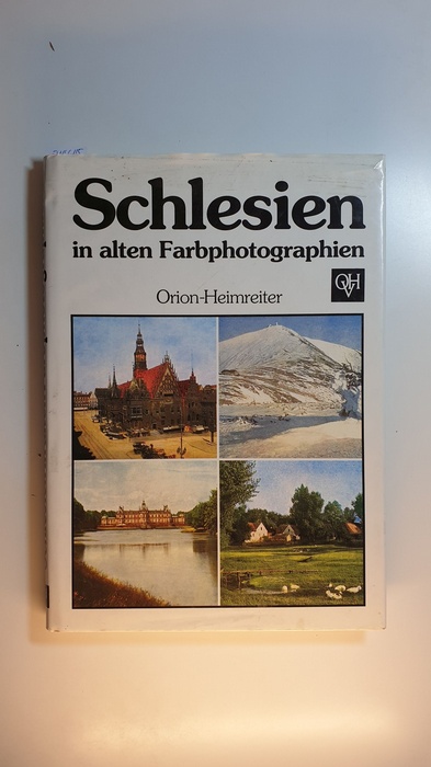 Braune, Heinz [Hrsg.]  Schlesien in alten Farbphotographien - Band 1 