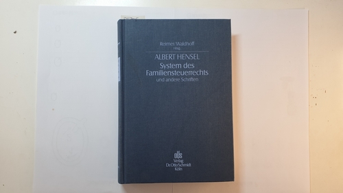 Hensel, Albert (Verfasser) ; Reimer, Ekkehart (Herausgeber)  System des Familiensteuerrechts und andere Schriften 
