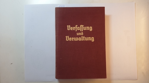 Laforet, Wilhelm  Verfassung und Verwaltung in Theorie und Wirklichkeit : Festschrift für Wilhelm Laforet anlässlich seines 75. Geburtstages 