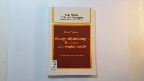 Baur, Fritz ; Stürner, Rolf  Zwangsvollstreckungs-, Konkurs- und Vergleichsrecht 