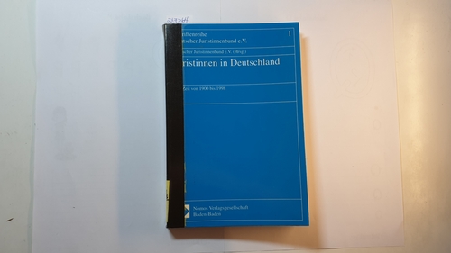 Deutscher Juristinnenbund e.V. (Hrsg.)  Juristinnen in Deutschland : die Zeit von 1900 bis 1998 