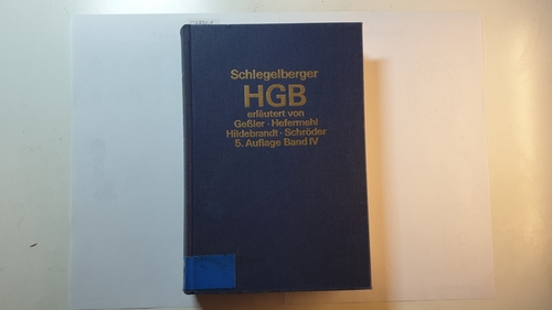 Geßler, Ernst  Handelsgesetzbuch, Teil: Bd. 4., §§ 343 - 372 