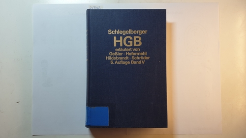 Geßler, Ernst  Handelsgesetzbuch, Teil: Bd. 5., §§ 373 - 382 