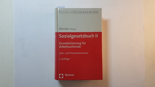 Münder, Johannes (Herausgeber)  Sozialgesetzbuch II, Grundsicherung für Arbeitsuchende : Lehr- und Praxiskommentar 