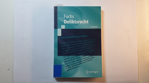 Fuchs, Maximilian  Deliktsrecht. 6., aktualisierte und überarb. Aufl. 