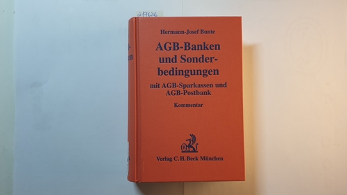 Bunte, Hermann-Josef  AGB-Banken und Sonderbedingungen : mit AGB-Sparkassen und AGB-Postbank ; Kommentar 