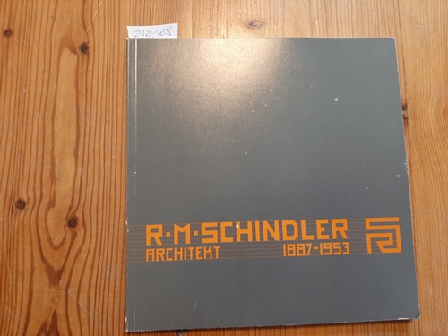 Diverse  Rudolph M.Schindler. Architekt 1887-1953 
