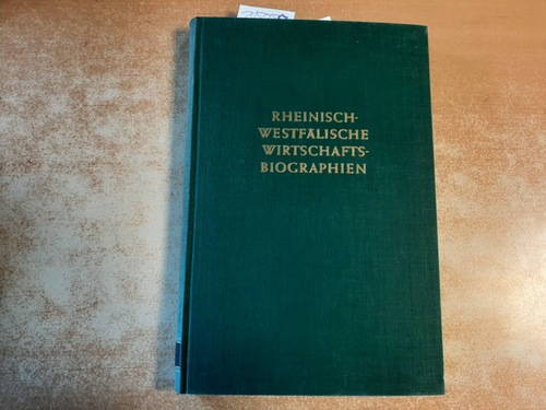 Däbritz, Walther u. a. (Schriftleitung)  Rheinisch-Westfälische Wirtschaftsbiographien. Band. 7 
