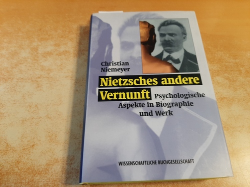 Niemeyer, Christian  Nietzsches andere Vernunft : psychologische Aspekte in Biographie und Werk 