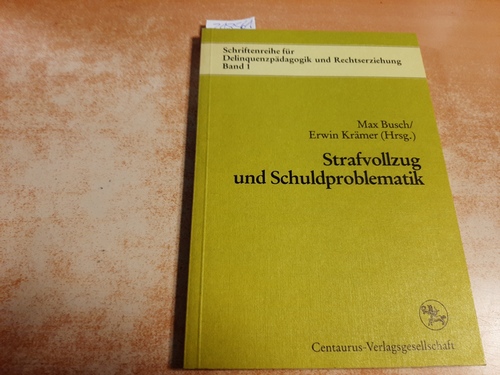 Busch, Max [Hrsg.] ; Krämer, Erwin  Strafvollzug und Schuldproblematik 