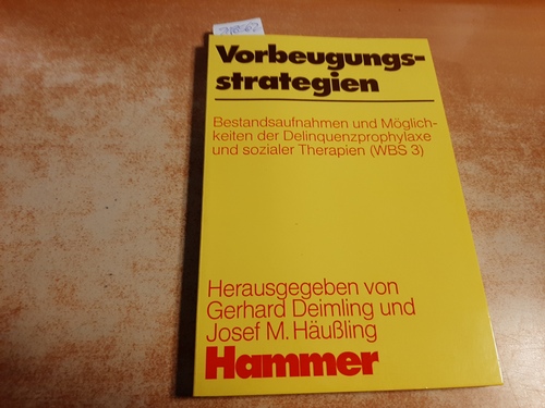 Deimling, Gerhard [Hrsg.]  Vorbeugungsstrategien : Bestandsaufnahme und Möglichkeiten der Delinquenzprophylaxe und sozialer Therapien 
