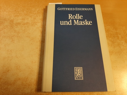 Eisermann, Gottfried  Rolle und Maske. 