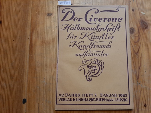 Diverse  Der Cicerone. Halbmonatsschrift für Künstler, Kunstfreunde und Sammler. XV. Jg. 1923, Heft 2 Januar. Keramik-Sonderheft Nr. 2 