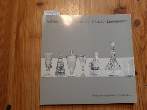Trux, Elisabeth [Bearb.]  Schlesische Glaskunst des 18. bis 20. Jahrhunderts : Mainfränkisches Museum Würzburg 12. März bis 24. April 1988 