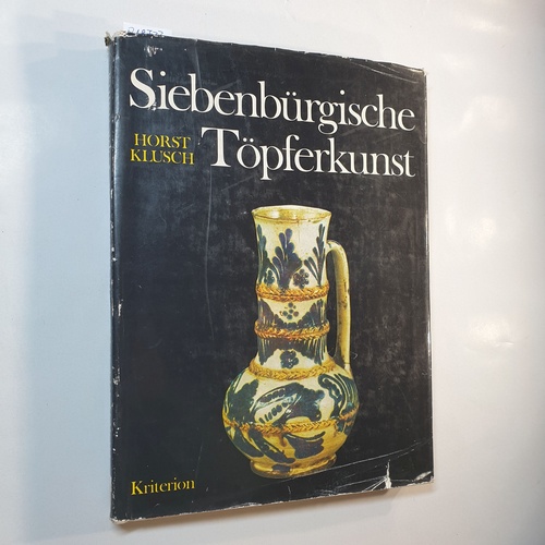 Klusch, Horst  Siebenbürgische Töpferkunst aus drei Jahrhunderten 