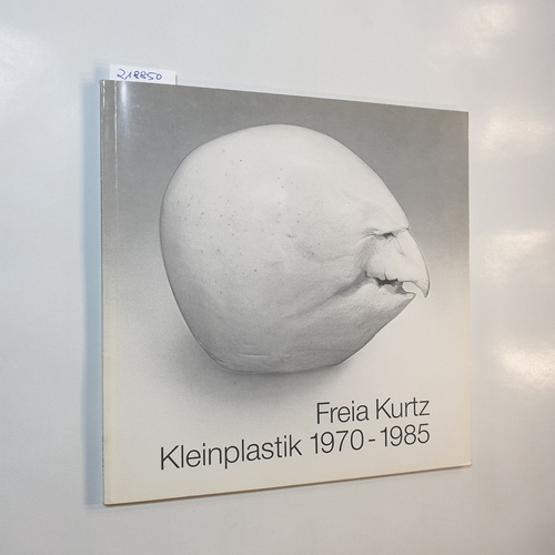   Freia Kurtz, Kleinplastik 1970 - 1985. 