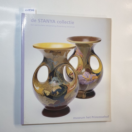 Terlouw, Willem J.  De Stanya-collectie: een particuliere verzameling Rozenburg keramiek 