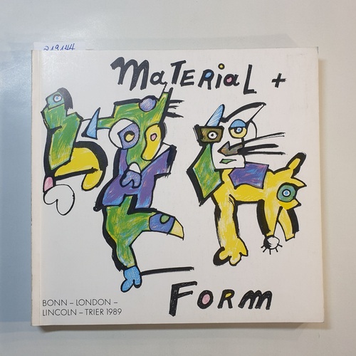   Material + Form Bonn - Lincoln - London - Trier 1989 