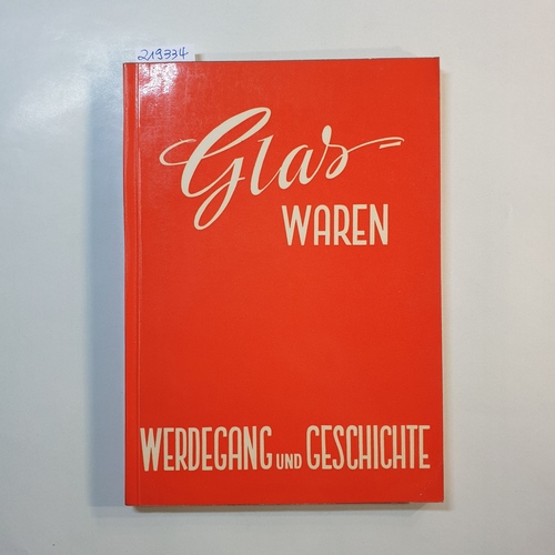Körting, Walter  Glaswaren, Werdegang und Geschichte 