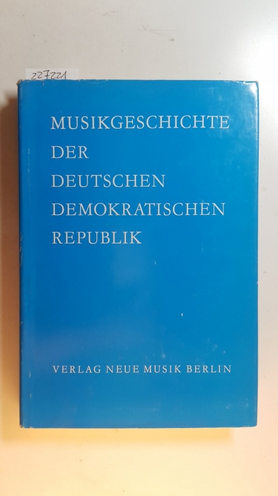Brockhaus, Heinz Alfred (Herausgeber)  Musikgeschichte der Deutschen Demokratischen Republik 1945 - 1976 