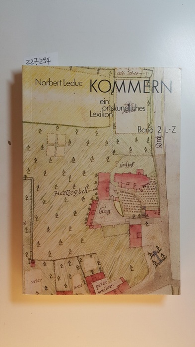 Leduc, Norbert  Kommern - ein ortskundliches Lexikon - Band 2, L-Z 