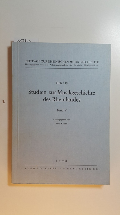 Klusen, Ernst [Hrsg.] ; Drux, Herbert [Hrsg.]  Studien zur Musikgeschichte des Rheinlandes. Band V (Beiträge zur rheinischen Musikgeschichte Heft 119;) 