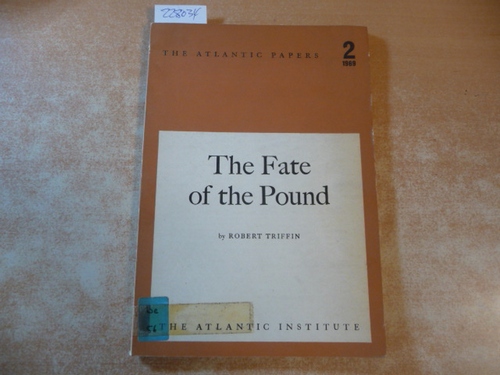 Triffin, Robert  The Fate of the Pound, the Atlantic Papers 2 