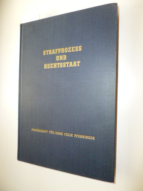 Diverse  Strafprozess und Rechtsstaat Festschrift zum 70. Geburtstag von Prof.Dr. H.F. Pfenniger 