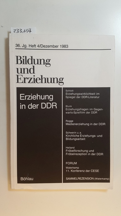 Anweiler, Oskar  Erziehung in der DDR. Bildung und Erziehung Jg. 36, H. 4 / Dezember 1983 