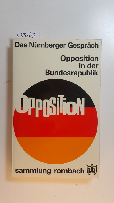 Glaser, Hermann [Hrsg.]  Opposition in der Bundesrepublik : ein Tagungsbericht 