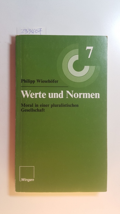 Wiesehöfer, Philipp  Werte und Normen : Moral in einer pluralistischen Gesellschaft 