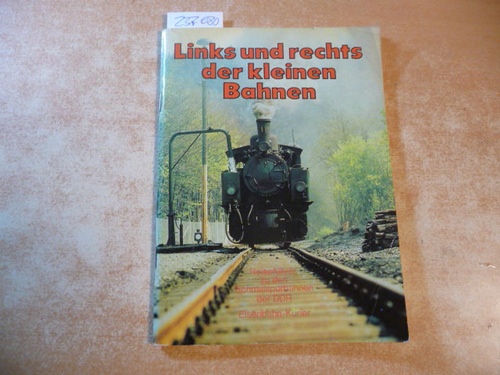 Wendt, Thomas  Links und rechts der kleinen Bahnen : Reiseführer zu d. Schmalspurbahnen d. DDR 