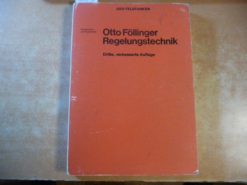 Föllinger, Otto  Regelungstechnik. Einführung in die Methoden und ihre Anwendung 