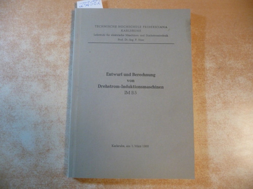 Stier, F.  Entwurf und Berechnung von Drehstrom-Induktionsmaschinen ; IM B5 