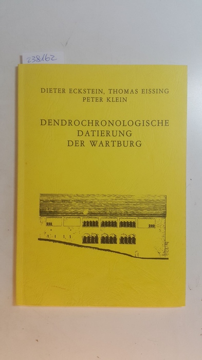 Dieter Eckstein ; Thomas Eissing ; Peter Klein  Dendrochronologische Datierung der Wartburg und Aufbau einer Lokalchronologie für Eisenach, Thüringen 