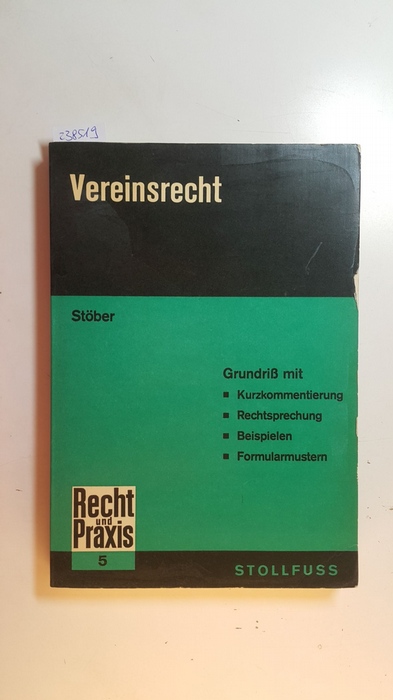 Stöber, Kurt  Vereinsrecht : Grundriss mit Kurzkommentierung, Rechtsprechung, Beispielen und Formularmustern (Recht und Praxis ; Bd. 5.) 