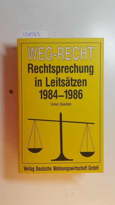 Bielefeld, Volker  WEG-Recht - Rechtsprechung in Leitsätzen - Bd. 1 1984 - 1986 