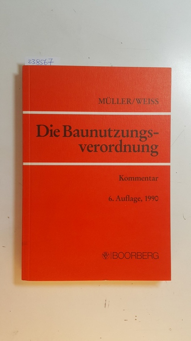 Müller, Fritz H. ; Neuffer, Otto ; Weiss, Hanns-Reinhard [Bearb.]  Die Baunutzungsverordnung : Kommentar 
