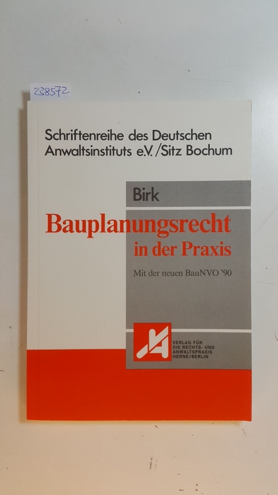 Birk, Hans-Jörg  Bauplanungsrecht in der Praxis : eine Einführung ; (mit der neuen BauNVO '90) 