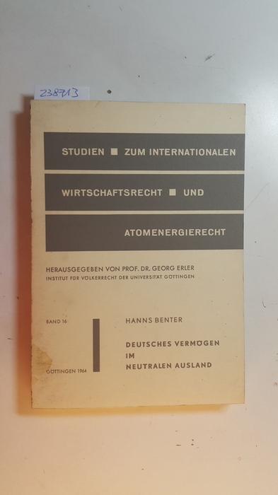 Benter, Hanns  Deutsches Vermögen im neutralen Ausland : Beschlagnahme und Freigabe anläßlich des 2. Weltkrieges 