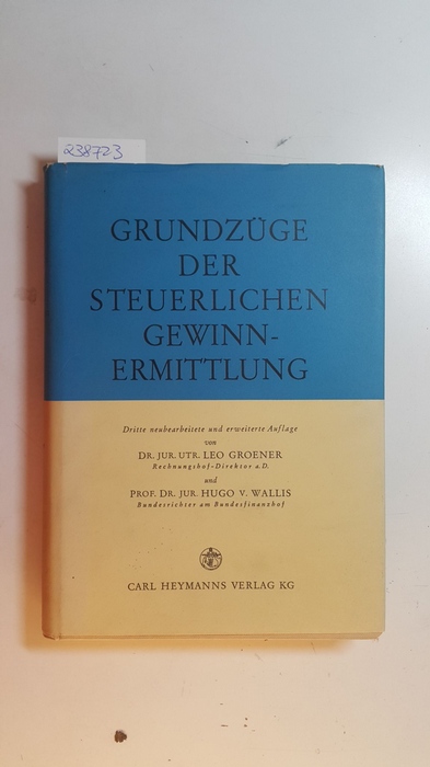 Groener, Jakob L. ; Wallis, Hugo von  Grundzüge der steuerlichen Gewinnermittlung 