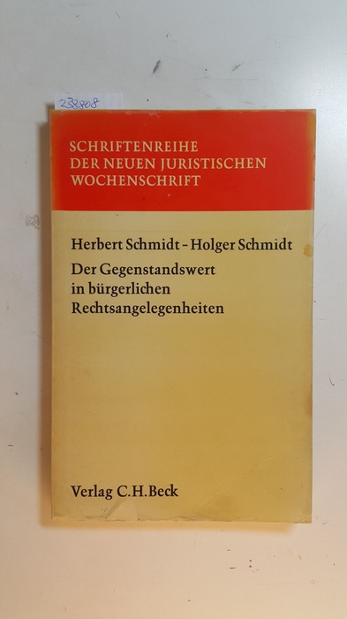 Schmidt, Herbert  Der Gegenstandswert in bürgerlichen Rechtsangelegenheiten 