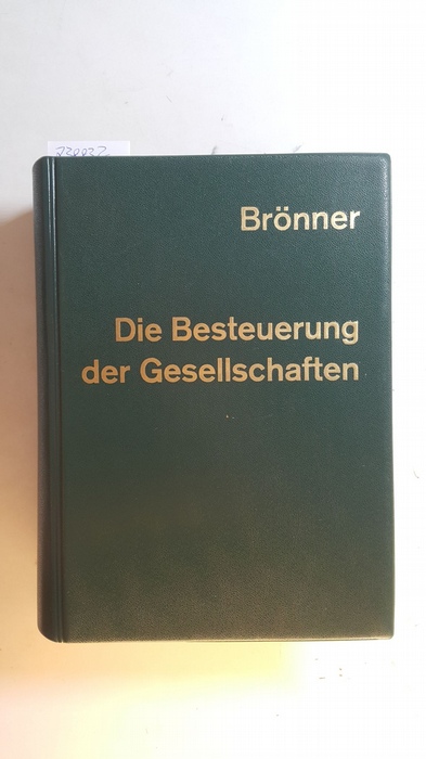 Brönner, Herbert  Die Besteuerung der Gesellschaften, des Gesellschafterwechsels und der Umwandlungen 
