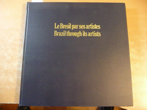Ayala, Walmir  Le Bresil Par Ses Artistes / Brazil Through Its Artists. (Bilingual) 