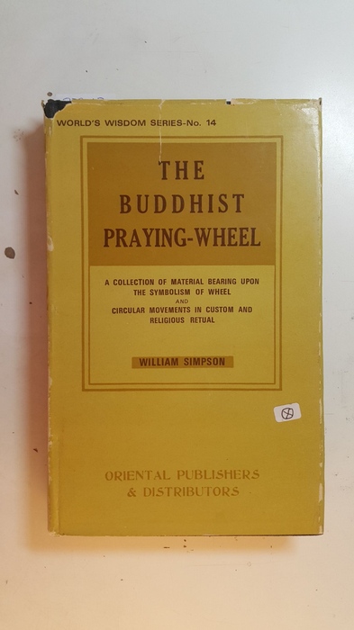 Simpson, William  The Buddhist praying-wheel : a collection of material bearing upon the symbolism of the wheel and circular movements in custom and religious ritual 