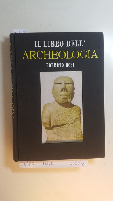 Bosi, Roberto  Il libro dell'Archeologia. 