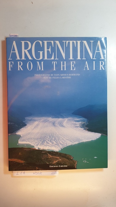 Bertrand, Yann-Arthus  Argentina: From the Air 
