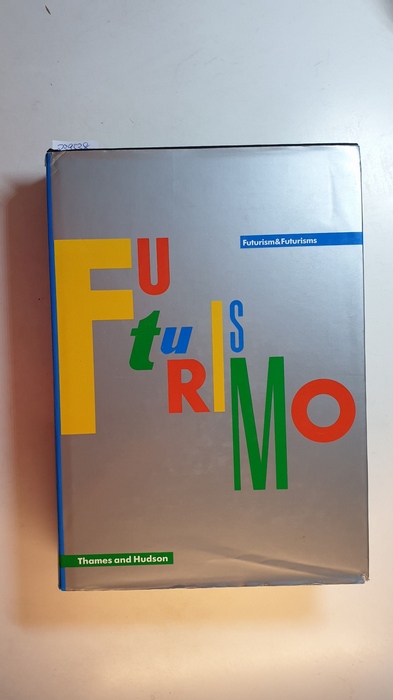 Hultén, Pontus [Hrsg.]  Futurism & futurisms 