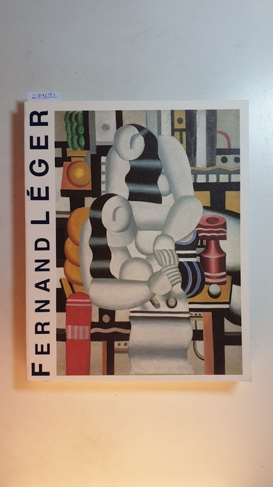 Léger, Fernand  Fernand Léger 1881-1955 